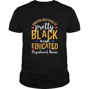 Unapologetically Pretty Black And Educated Registered Nurse Shirt
